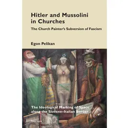 Hitler and Mussolini in Churches, Fachbücher von Egon Pelikan