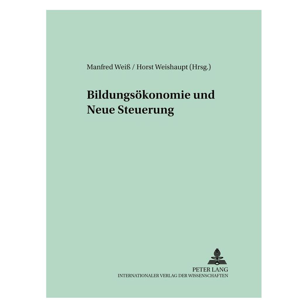 Peter Lang Bildungsökonomie und Neue Steuerung (Deutsch, Softcover, Manfred Weishaupt) (54571717)