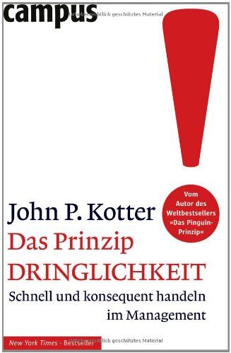 Kotter, John P. - Das Prinzip Dringlichkeit: Schnell und konsequent handeln im Management - Preis vom 10.10.2026 11:48:34 h