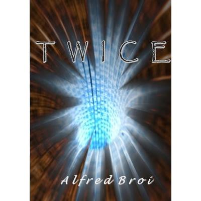 Twice, Taschenbuch von Alfred Broi, BoD – Books on Demand, 978-3-7392-1112-1
