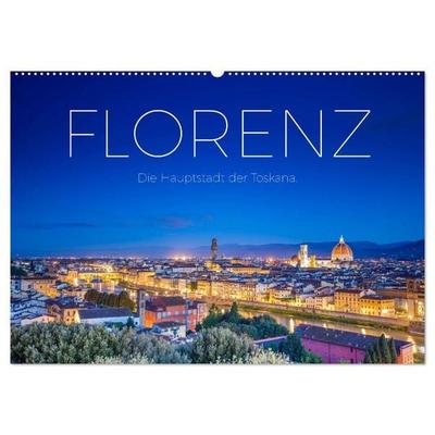 Florenz - Die Hauptstadt der Toskana. (Wandkalender 2027 DIN A2 quer), CALVENDO Monatskalender