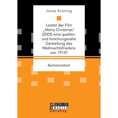Leistet der Film 'Merry Christmas' (2005) eine quellen- und forschungsnahe Darstellung des Weihnachtsfriedens von 1914?, Taschenbuch von Jonas