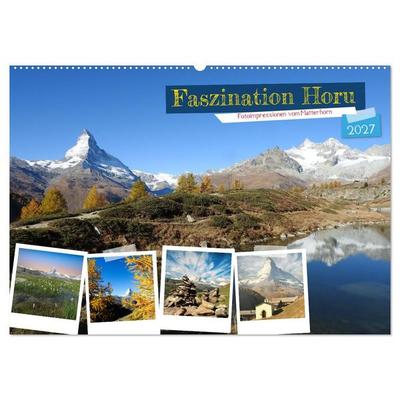 Faszination Horu Fotoimpressionen vom Matterhorn (Wandkalender 2027 DIN A2 quer), CALVENDO Monatskalender
