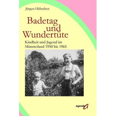 Badetag und Wundertüte, Taschenbuch von Jürgen Hübschen, Agenda Münster, 978-3-89688-395-7