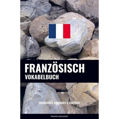 Französisch Vokabelbuch, Taschenbuch von Pinhok Languages, Sweek, 978-94-036-2961-2