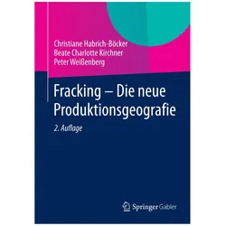 Fracking - Die neue Produktionsgeografie, Fachbücher von Beate Charlotte Kirchner, Peter Weissenberg, Christiane Habrich-Böcker