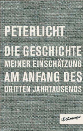 Peterlicht - Die Geschichte meiner Einschätzung am Anfang des dritten Jahrtausends - Preis vom 10.10.2026 11:48:34 h