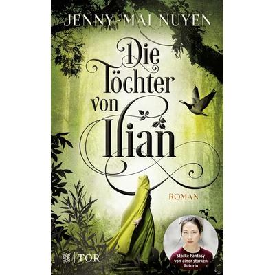 Die Töchter von Ilian, Taschenbuch von Jenny-Mai Nuyen, Fischer Tor