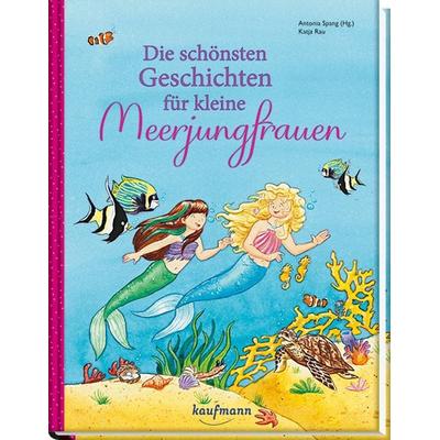 Die schönsten Geschichten für kleine Meerjungfrauen, Gebundene Ausgabe von , Kaufmann, Ernst