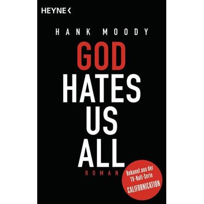 God hates us all, Taschenbuch von Hank Moody, Heyne, 978-3-453-43588-9