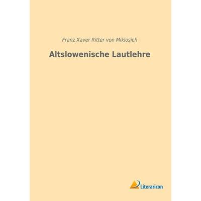 Altslowenische Lautlehre, Taschenbuch von , Literaricon, 978-3-96506-301-3