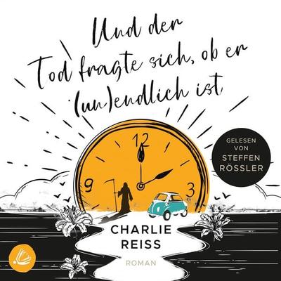 Und der Tod fragte sich, ob er (un)endlich ist - Charlie Reiss, Audio, 4099994146661