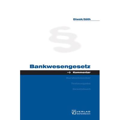 Bankwesengesetz, Gebundene Ausgabe von , Verlag Österreich, 978-3-7046-0388-3