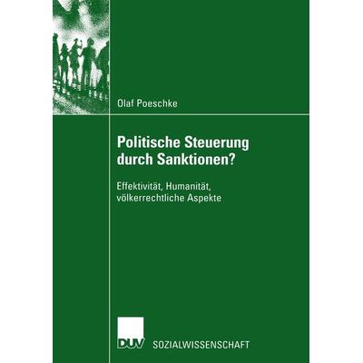 Politische Steuerung durch Sanktionen?, Taschenbuch von Olaf Poeschke, Deutscher Universitätsverlag, 978-3-8244-4520-2