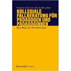 Kollegiale Fallberatung für Pädagogen und Pädagoginnen, Fachbücher von Britta Marschke, Clemens Seyfried