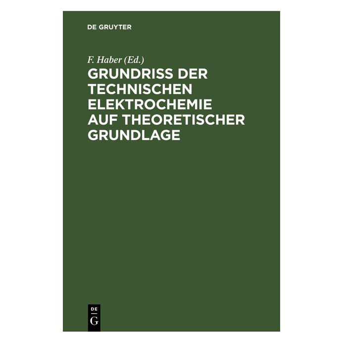 De Gruyter Grundriss der Technischen Elektrochemie auf theoretischer Grundlage (Deutsch, Hardcover) (35135727)