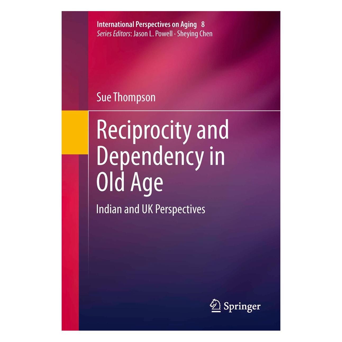 Springer Reciprocity and Dependency in Old Age (Englisch, Hardcover, Sue Thompson) (9781461466864)