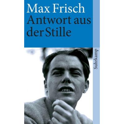 Antwort aus der Stille, Taschenbuch von Max Frisch, Suhrkamp, 978-3-518-46219-5