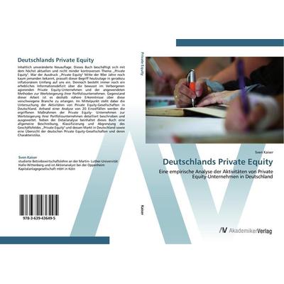 Deutschlands Private Equity, Taschenbuch von Sven Kaiser, AV Akademikerverlag, 978-3-639-43649-5