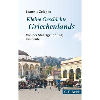 Kleine Geschichte Griechenlands, Taschenbuch von Ioannis Zelepos, C.H. Beck, 978-3-406-80250-8