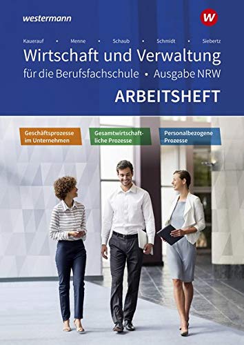 Sarah-Katharina Siebertz - Wirtschaft und Verwaltung für die Berufsfachschule NRW: Geschäftsprozesse im Unternehmen - Personalbezogene Prozesse - Gesamtwirtschaftliche Prozesse: Arbeitsheft - Preis vom 30.09.2026 09:01:18 h