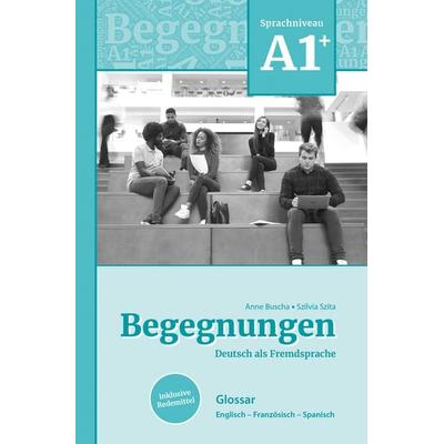 Begegnungen Deutsch als Fremdsprache A1+: Glossar, Taschenbuch von Anne Buscha,Szilvia Szita, Schubert Leipzig, 978-3-96915-030-6