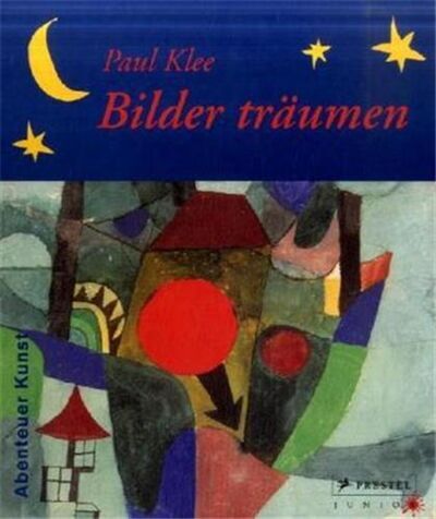 Schemm, Jürgen von - Paul Klee Bilder traumen (Adventures in Art/Abenteuer Kunst) - Preis vom 13.10.2026 11:25:28 h