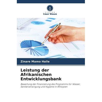 Leistung der Afrikanischen Entwicklungsbank, Taschenbuch von Zinare Mamo Haile, Verlag Unser Wissen, 978-620-5-27270-1