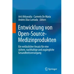 Entwicklung von Open-Source-Medizinprodukten, Fachbücher von Carmelo De Maria, Andrés Díaz Lantada, Arti Ahluwalia