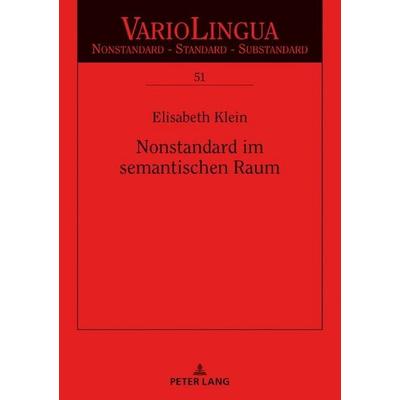 Nonstandard im semantischen Raum, Gebundene Ausgabe von Julia Elisabeth Klein, Peter Lang GmbH, Internationaler Verlag der Wissenschaften,