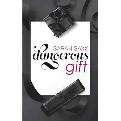 Dangerous gift, Taschenbuch von Sarah Saxx, BoD – Books on Demand, 978-3-7519-0720-0