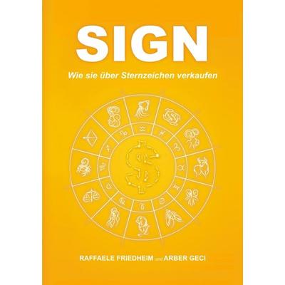 Sign, Taschenbuch von Raffaele Friedheim,Arber Geci, Tolino media, 978-3-7579-1973-3