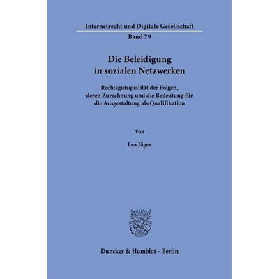 Die Beleidigung in sozialen Netzwerken, Taschenbuch von Lea Jäger, Duncker & Humblot, 978-3-428-19528-2