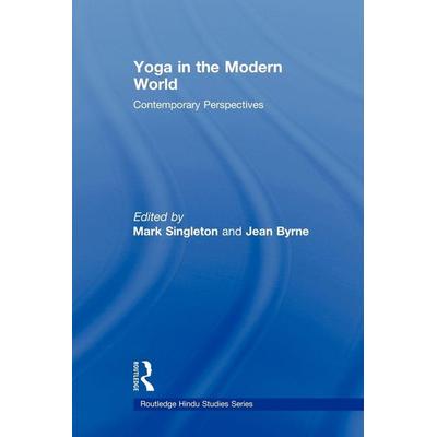 Yoga in the Modern World, Taschenbuch von Mark Singleton, Taylor and Francis, 978-0-415-57086-2