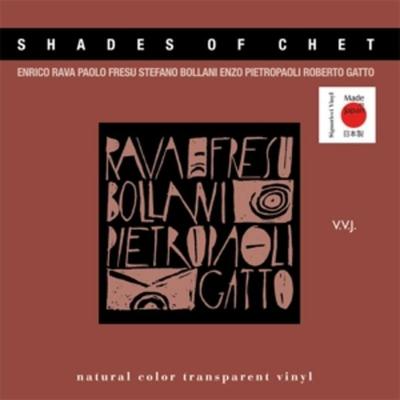 Shades of Chet (Natural Color Transparent Vinyl/ - RAVA,Fresu,Bollani,Pietropaoli,GATTO, Vinyl