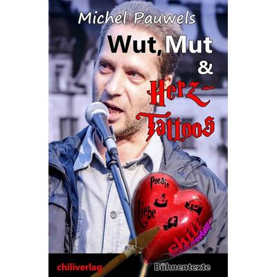 Wut, Mut & Herz-Tattoos, Taschenbuch von Michel Pauwels, Chiliverlag, 978-3-943292-20-6