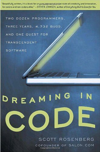 Scott Rosenberg - Dreaming in Code: Two Dozen Programmers, Three Years, 4,732 Bugs, and One Quest for Transcendent Software - Preis vom 01.10.2026 17:08:56 h