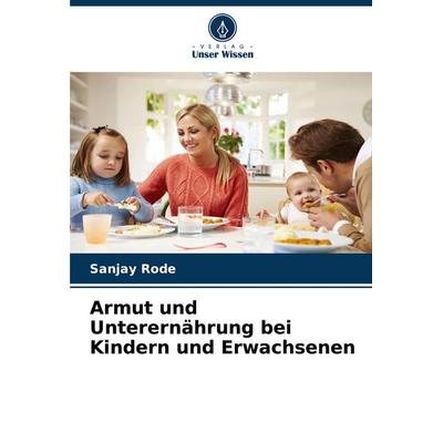 Armut und Unterernährung bei Kindern und Erwachsenen, Taschenbuch von Sanjay Rode, Verlag Unser Wissen, 978-620-8-75202-6