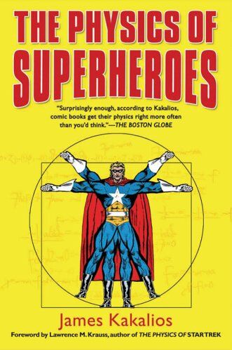 James Kakalios - The Physics of Superheroes - Preis vom 09.10.2026 07:28:09 h