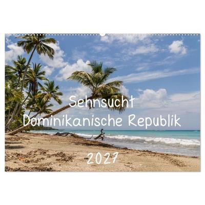 Sehnsucht Dominikanische Republik 2027 (Wandkalender 2027 DIN A2 quer), CALVENDO Monatskalender