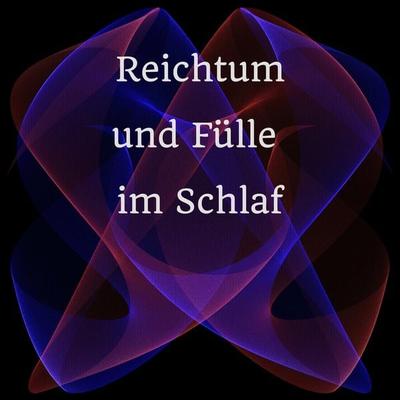Reichtum und Fülle im Schlaf - Miss Smilla, Audio, 4067248021293