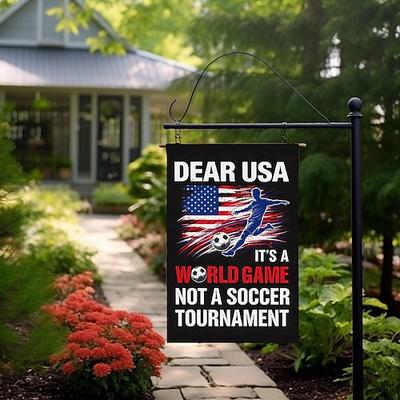 „Liebe USA, es handelt sich um ein Weltereignis (Sport), nicht um ein Fußballturnier." Gartenflagge, tolle Außendekoration für Sportbegeisterte, robust. farbbeständig