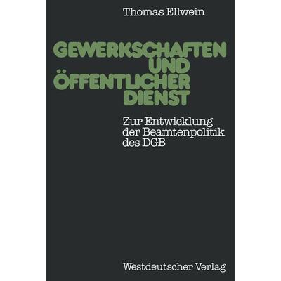 Gewerkschaften und öffentlicher Dienst, Taschenbuch von Thomas Ellwein, VS Verlag für Sozialwissenschaften, 978-3-531-11513-9