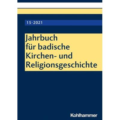 Jahrbuch für badische Kirchen- und Religionsgeschichte, Taschenbuch von , Kohlhammer, 978-3-17-041306-1