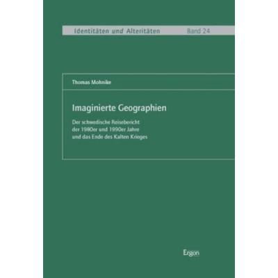 Imaginierte Geographien, Paperback von Thomas Mohnike, Ergon - ein Verlag in der Nomos Verlagsgesellschaft mbH & Co. KG, 978-3-89913-564-0