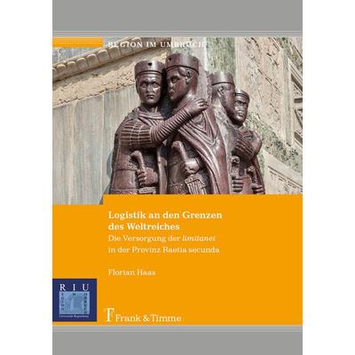Logistik an den Grenzen des Weltreiches, Taschenbuch von Florian Haas, Frank & Timme, 978-3-7329-0881-3