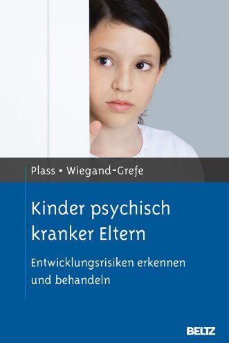 Angela Plass - Kinder psychisch kranker Eltern: Entwicklungsrisiken erkennen und behandeln (Risikofaktoren der Entwicklung im Kindes- und Jugendalter) - Preis vom 30.09.2026 09:01:18 h