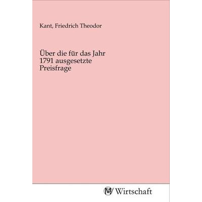 Über die für das Jahr 1791 ausgesetzte Preisfrage, Taschenbuch von , MV-Wirtschaft, 978-3-96885-026-9