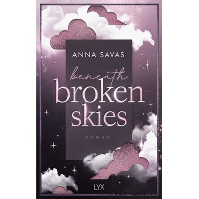 Beneath Broken Skies, Taschenbuch von Anna Savas, Lyx