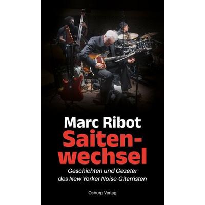 Saitenwechsel, Gebundene Ausgabe von Marc Ribot, Osburg Verlag, 978-3-95510-403-0